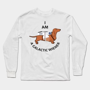 I Am a Galactic Wiener Long Sleeve T-Shirt